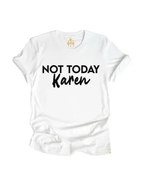 Not Today, Karen - White, Adult T-Shirt